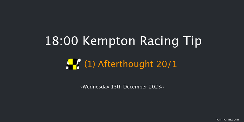 Kempton 18:00 Maiden (Class 5) 8f Wed 6th Dec 2023