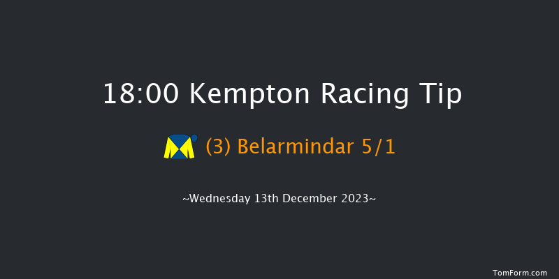 Kempton 18:00 Maiden (Class 5) 8f Wed 6th Dec 2023