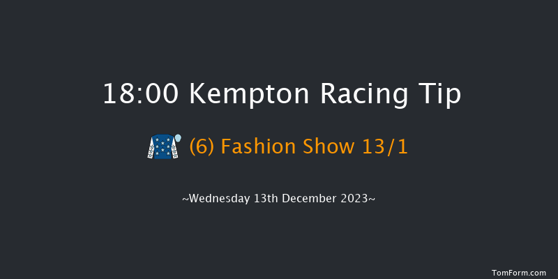 Kempton 18:00 Maiden (Class 5) 8f Wed 6th Dec 2023