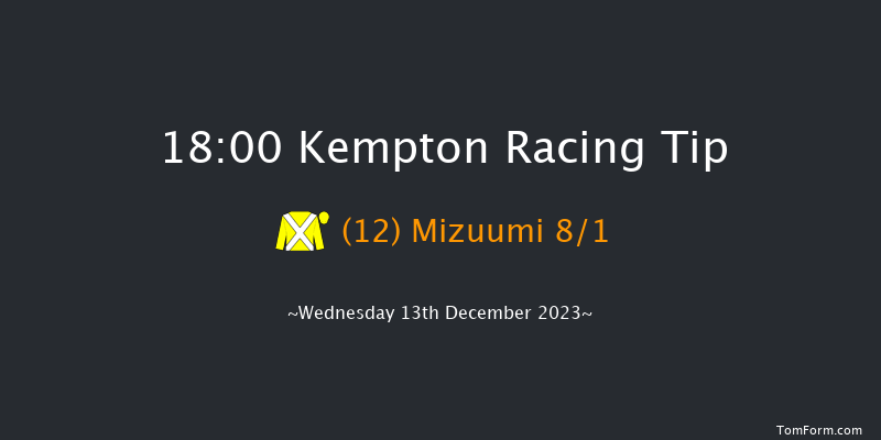 Kempton 18:00 Maiden (Class 5) 8f Wed 6th Dec 2023