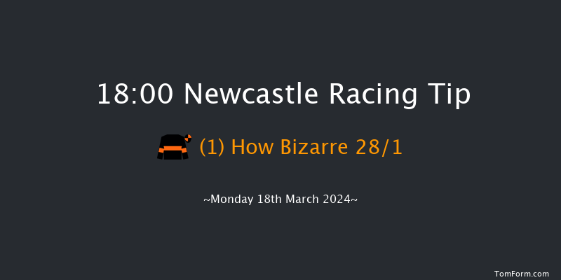 Newcastle  18:00 Handicap (Class 6) 7f Sat 16th Mar 2024