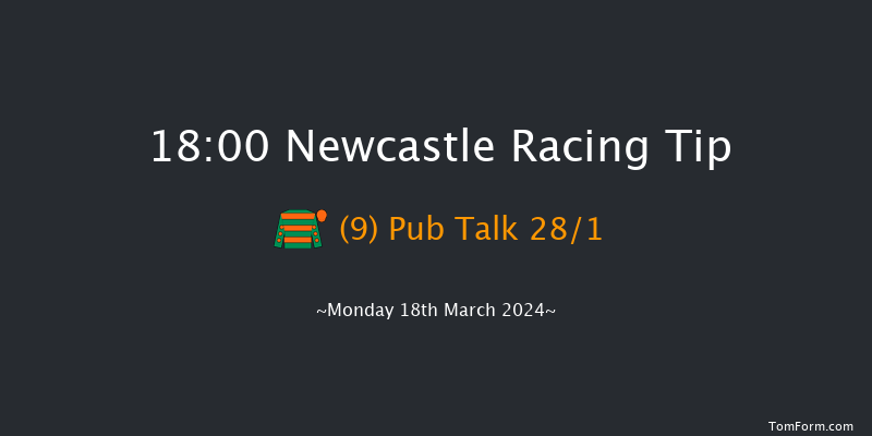 Newcastle  18:00 Handicap (Class 6) 7f Sat 16th Mar 2024