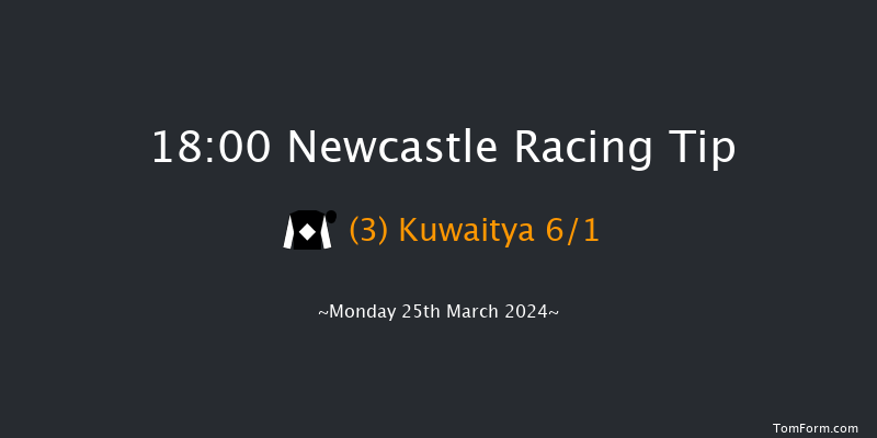 Newcastle  18:00 Maiden (Class 3) 5f Sat 23rd Mar 2024