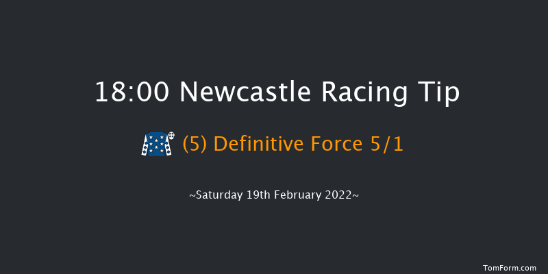 Newcastle 18:00 Handicap (Class 5) 6f Tue 15th Feb 2022