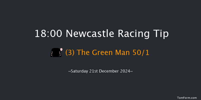 Newcastle  18:00 Handicap (Class 4) 6f Tue 17th Dec 2024