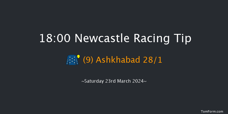 Newcastle  18:00 Handicap (Class 6) 10f Fri 22nd Mar 2024