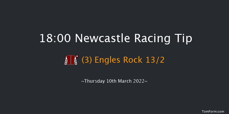 Newcastle 18:00 Handicap (Class 6) 8f Tue 8th Mar 2022