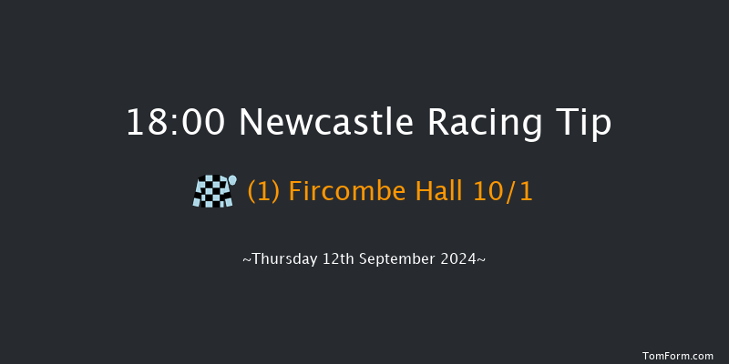 Newcastle  18:00 Handicap (Class 6) 6f  Tue 10th Sep 2024