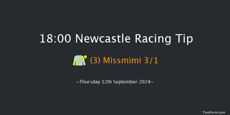 Newcastle  18:00 Handicap (Class 6) 6f  Tue 10th Sep 2024