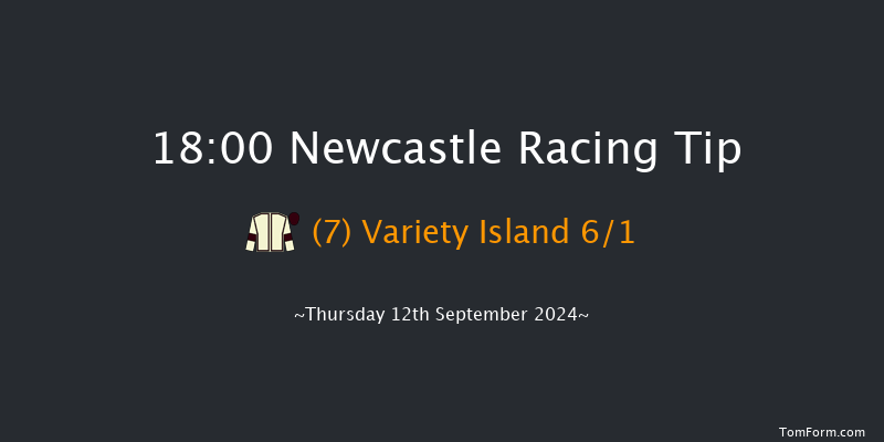 Newcastle  18:00 Handicap (Class 6) 6f  Tue 10th Sep 2024