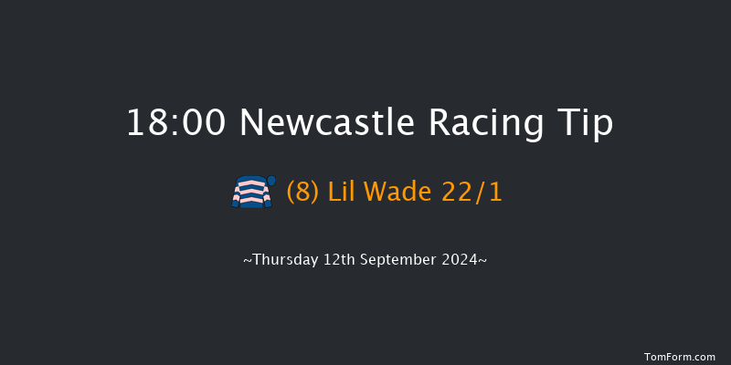 Newcastle  18:00 Handicap (Class 6) 6f  Tue 10th Sep 2024