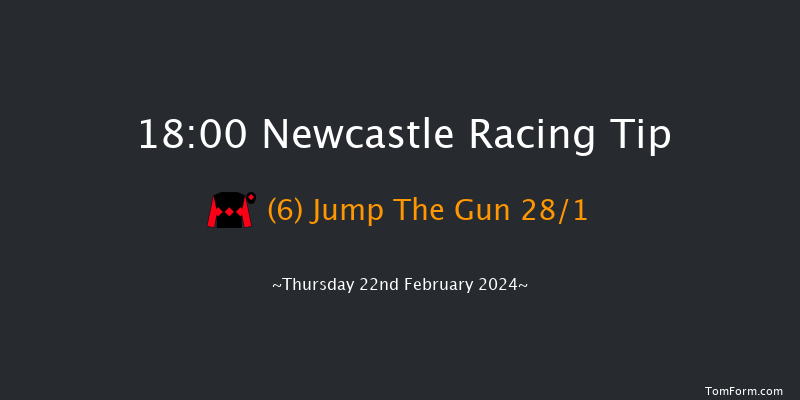 Newcastle  18:00 Handicap (Class 3) 5f Tue 20th Feb 2024