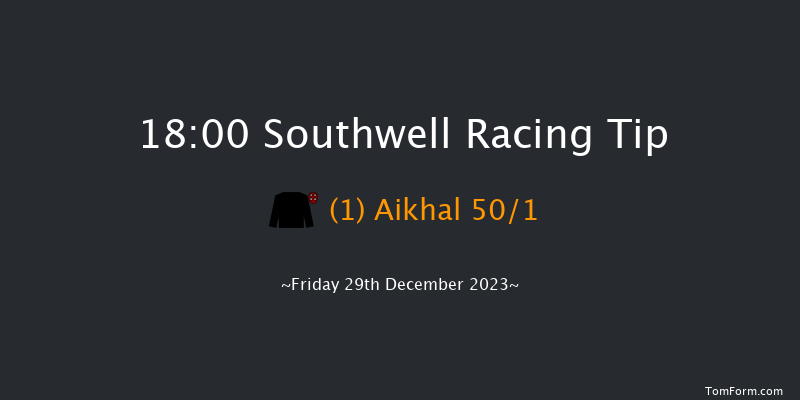 Southwell 18:00 Handicap (Class 2) 12f Fri 22nd Dec 2023