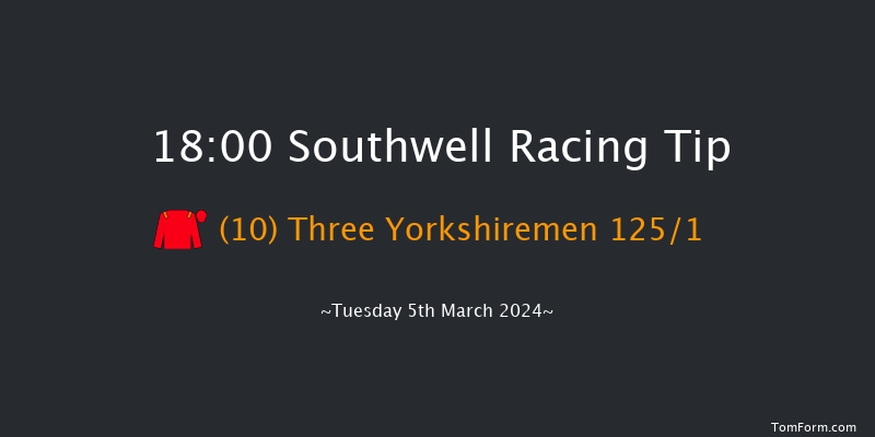 Southwell  18:00 Handicap
(Class 3) 8f Mon 4th Mar 2024