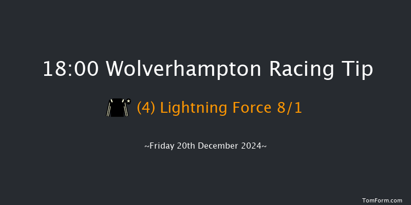 Wolverhampton  18:00 Stakes (Class 4) 7f Mon 16th Dec 2024