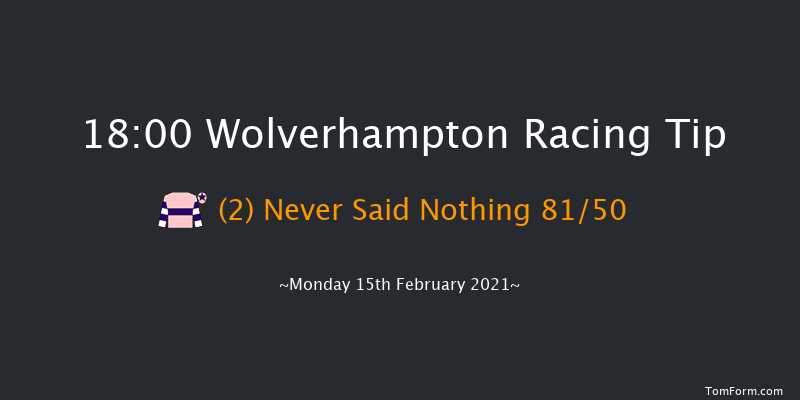 Heed Your Hunch At Betway Handicap Wolverhampton 18:00 Handicap (Class 6) 10f Sat 13th Feb 2021