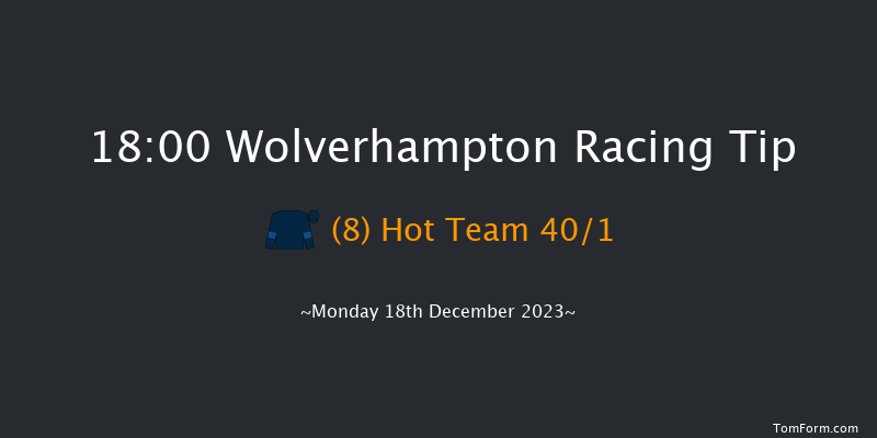 Wolverhampton 18:00 Handicap (Class 6) 12f Sat 16th Dec 2023