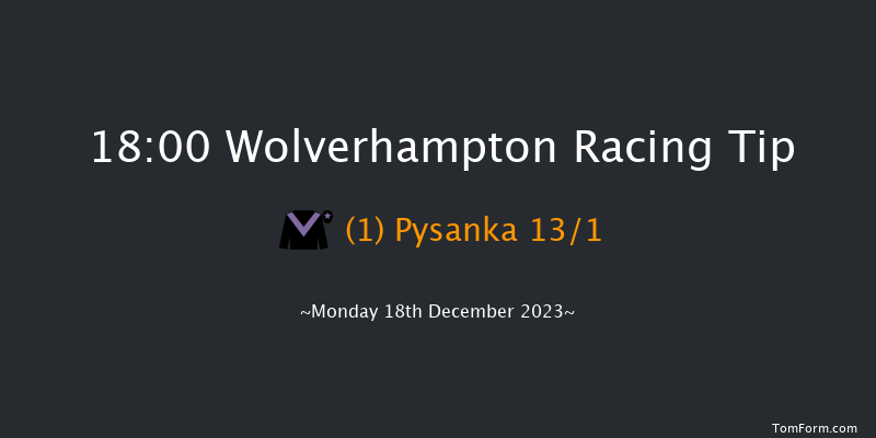 Wolverhampton 18:00 Handicap (Class 6) 12f Sat 16th Dec 2023