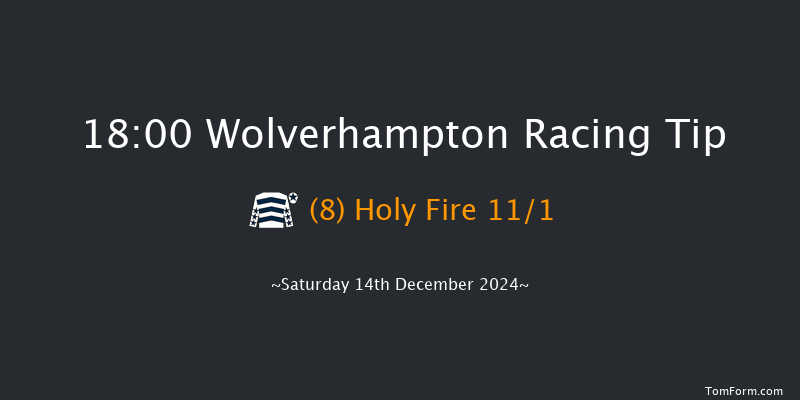 Wolverhampton  18:00 Handicap (Class 4) 6f Sat 7th Dec 2024