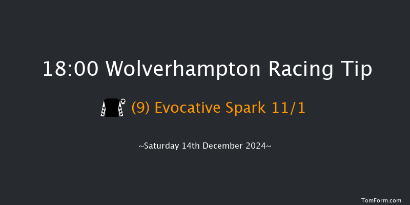 Wolverhampton  18:00 Handicap (Class 4) 6f Sat 7th Dec 2024