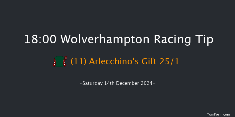 Wolverhampton  18:00 Handicap (Class 4) 6f Sat 7th Dec 2024