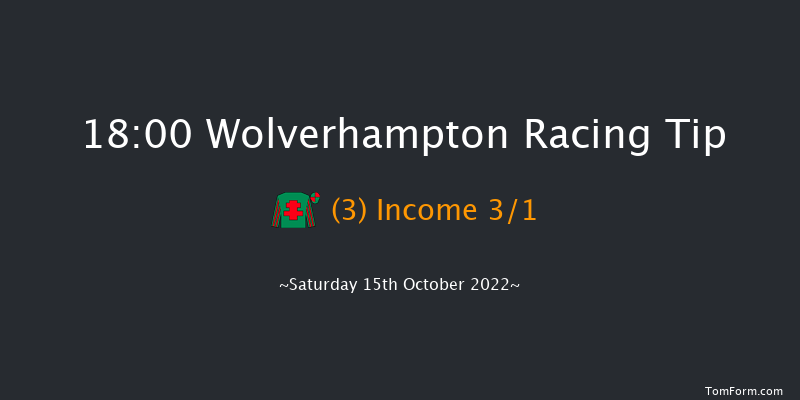 Wolverhampton 18:00 Handicap (Class 4) 6f Wed 12th Oct 2022