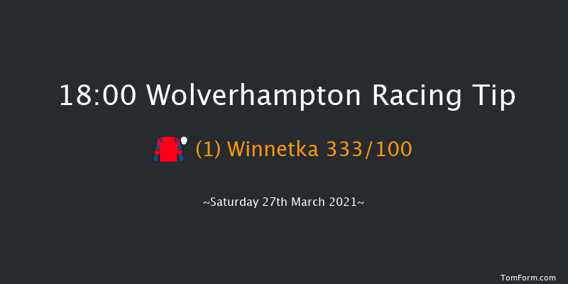 Bombardier 'March To Your Own Drum' Handicap Wolverhampton 18:00 Handicap (Class 6) 7f Sat 20th Mar 2021