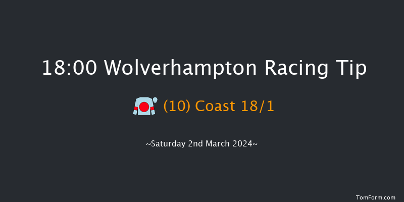 Wolverhampton  18:00 Handicap (Class 6) 6f Mon 26th Feb 2024