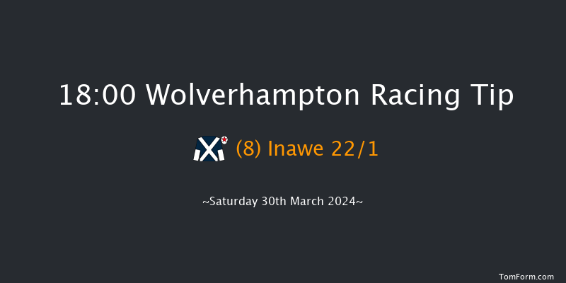 Wolverhampton  18:00 Handicap (Class 6) 7f Sat 23rd Mar 2024