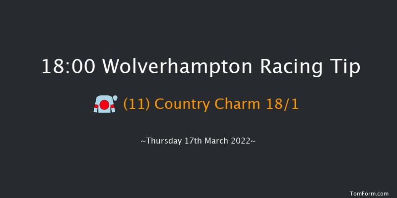 Wolverhampton 18:00 Handicap (Class 6) 6f Mon 14th Mar 2022