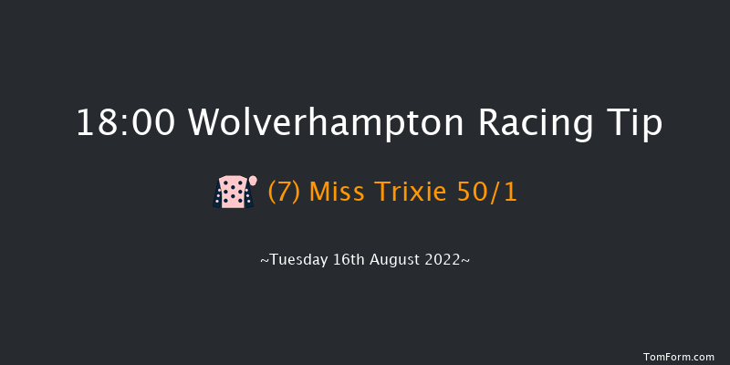 Wolverhampton 18:00 Stakes (Class 6) 6f Sat 13th Aug 2022