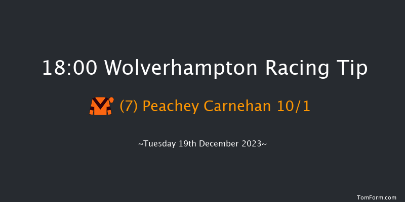 Wolverhampton 18:00 Handicap (Class 6) 6f Mon 18th Dec 2023