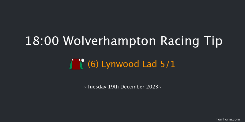 Wolverhampton 18:00 Handicap (Class 6) 6f Mon 18th Dec 2023