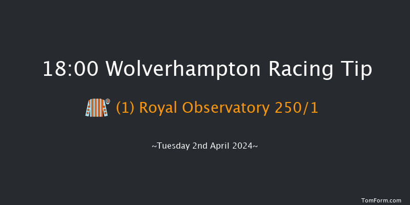 Wolverhampton  18:00 Maiden (Class 5) 9.5f Mon 1st Apr 2024