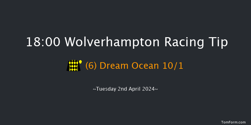 Wolverhampton  18:00 Maiden (Class 5) 9.5f Mon 1st Apr 2024