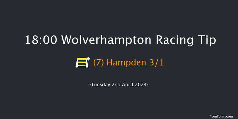 Wolverhampton  18:00 Maiden (Class 5) 9.5f Mon 1st Apr 2024