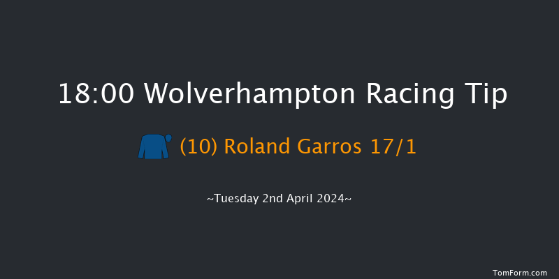 Wolverhampton  18:00 Maiden (Class 5) 9.5f Mon 1st Apr 2024