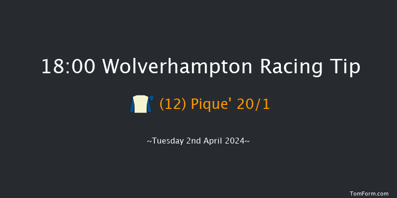 Wolverhampton  18:00 Maiden (Class 5) 9.5f Mon 1st Apr 2024