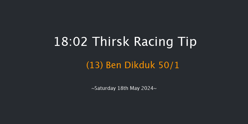 Thirsk  18:02 Handicap (Class 6) 6f Sat 4th May 2024