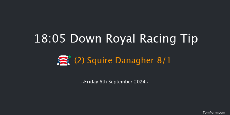 Down Royal  18:05 Handicap 19f Fri 30th Aug 2024