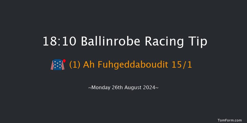 Ballinrobe  18:10 Maiden Hurdle 22f Mon 24th Jun 2024