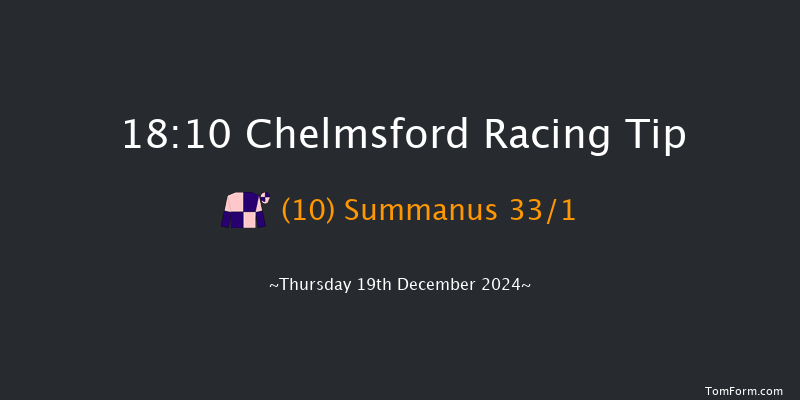 Chelmsford  18:10 Handicap (Class 6) 8f Thu 12th Dec 2024