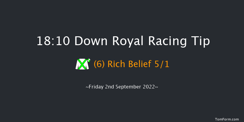 Down Royal 18:10 Handicap 18f Fri 26th Aug 2022