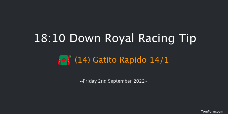 Down Royal 18:10 Handicap 18f Fri 26th Aug 2022