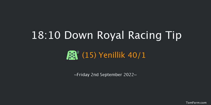 Down Royal 18:10 Handicap 18f Fri 26th Aug 2022