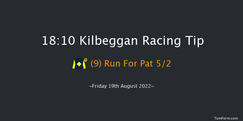 Kilbeggan 18:10 Maiden Hurdle 25f Sat 6th Aug 2022