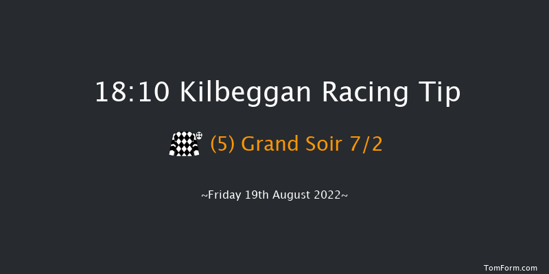 Kilbeggan 18:10 Maiden Hurdle 25f Sat 6th Aug 2022