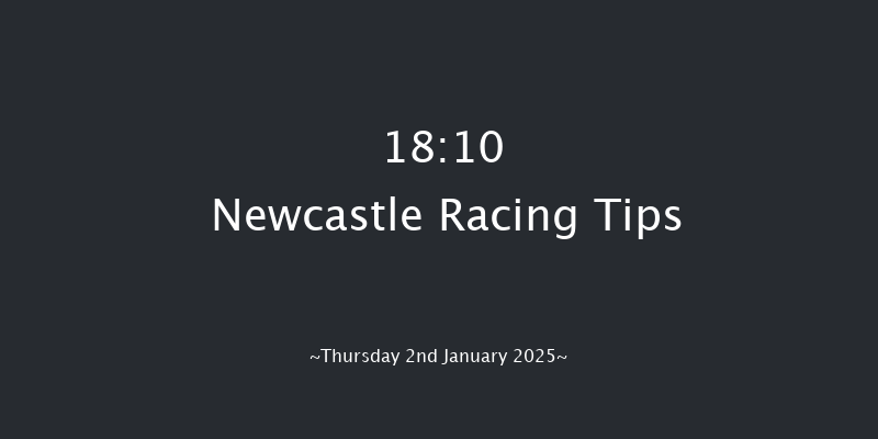 Newcastle  18:10 Stakes (Class 6) 8f Wed 1st Jan 2025