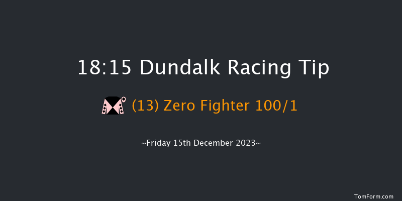 Dundalk 18:15 Handicap 8f Wed 13th Dec 2023