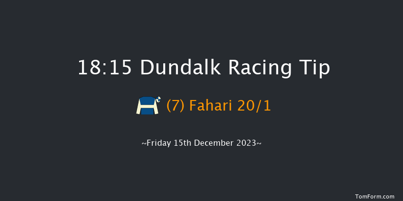 Dundalk 18:15 Handicap 8f Wed 13th Dec 2023